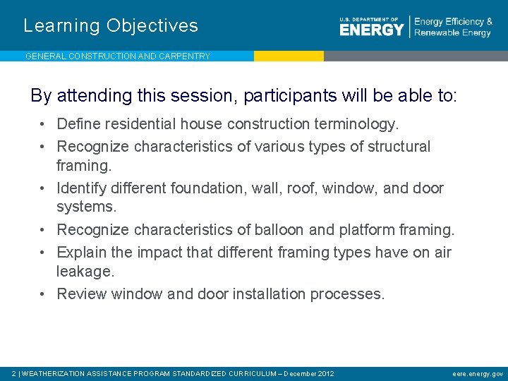 Learning Objectives GENERAL CONSTRUCTION AND CARPENTRY By attending this session, participants will be able