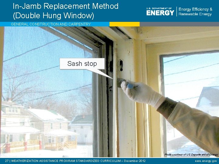 In-Jamb Replacement Method (Double Hung Window) GENERAL CONSTRUCTION AND CARPENTRY Sash stop Photo courtesy