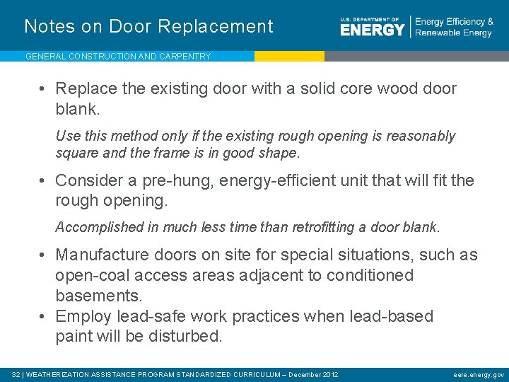 Notes on Door Replacement GENERAL CONSTRUCTION AND CARPENTRY • Replace the existing door with