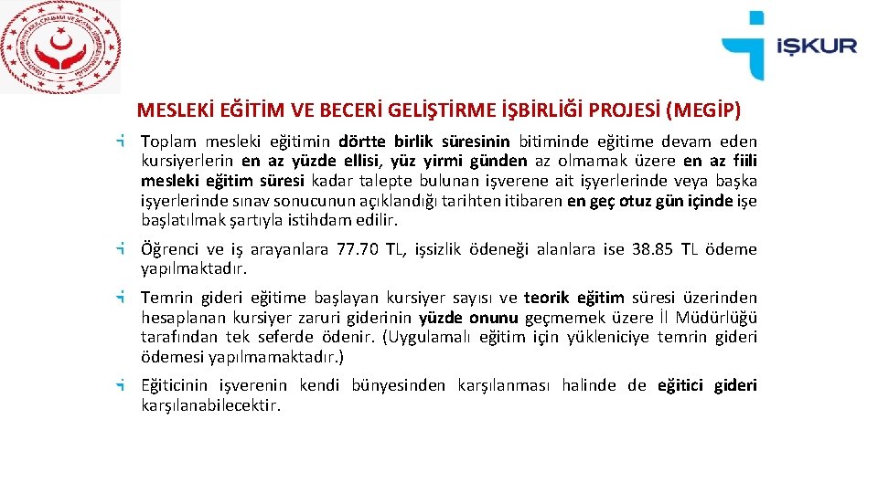 MESLEKİ EĞİTİM VE BECERİ GELİŞTİRME İŞBİRLİĞİ PROJESİ (MEGİP) Toplam mesleki eğitimin dörtte birlik süresinin