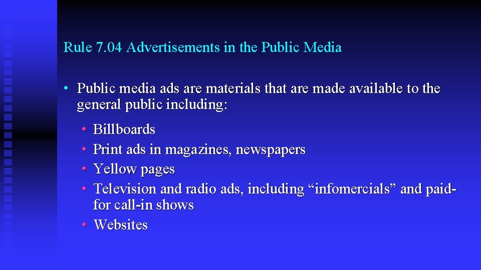 Rule 7. 04 Advertisements in the Public Media • Public media ads are materials