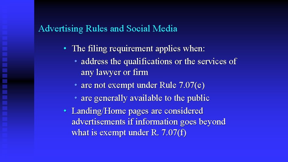 Advertising Rules and Social Media • The filing requirement applies when: • address the