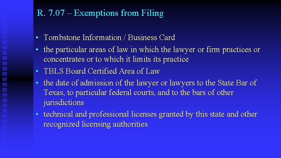R. 7. 07 – Exemptions from Filing • Tombstone Information / Business Card •