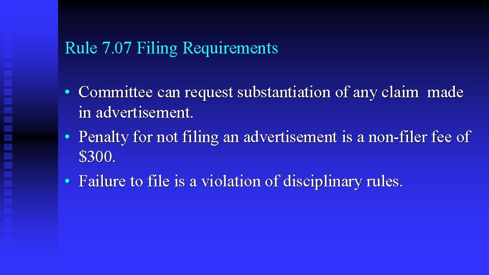 Rule 7. 07 Filing Requirements • Committee can request substantiation of any claim made