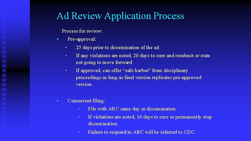 Ad Review Application Process for review: • • Pre-approval: • • 25 days prior