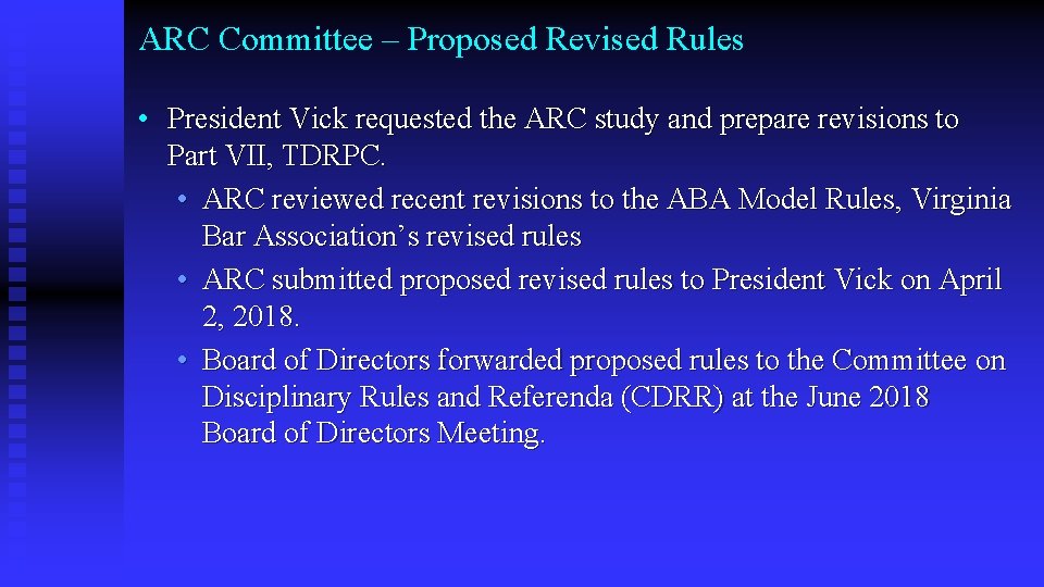 ARC Committee – Proposed Revised Rules • President Vick requested the ARC study and