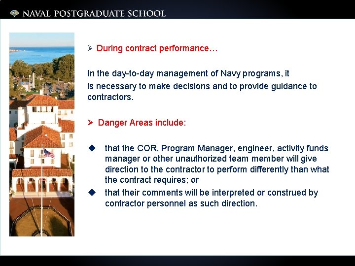 Ø During contract performance… In the day-to-day management of Navy programs, it is necessary