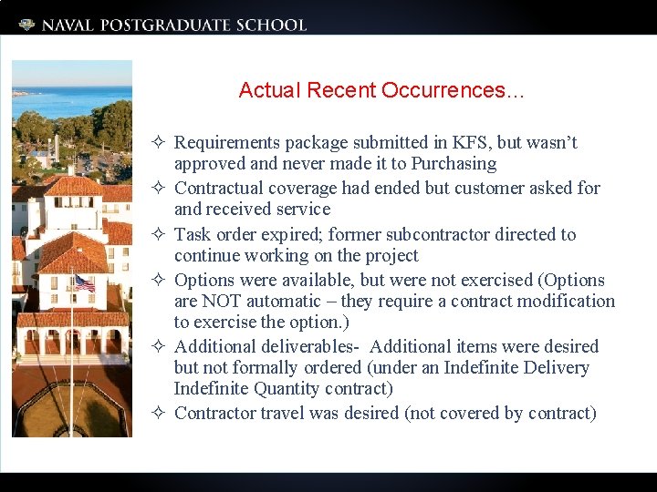 Actual Recent Occurrences… ² Requirements package submitted in KFS, but wasn’t approved and never