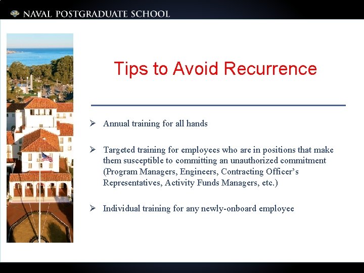 Tips to Avoid Recurrence Ø Annual training for all hands Ø Targeted training for
