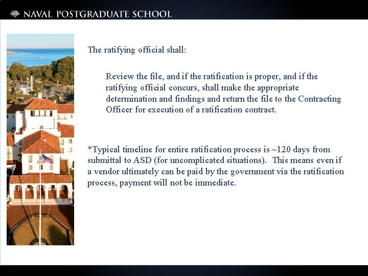 The ratifying official shall: Review the file, and if the ratification is proper, and