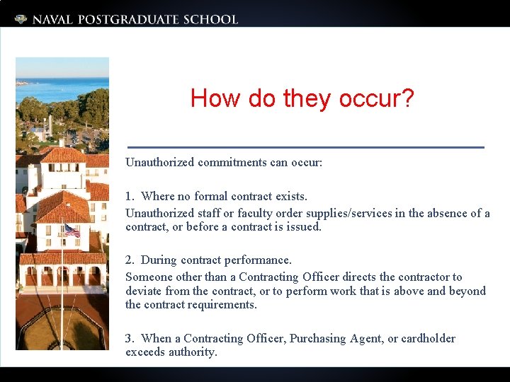 How do they occur? Unauthorized commitments can occur: 1. Where no formal contract exists.