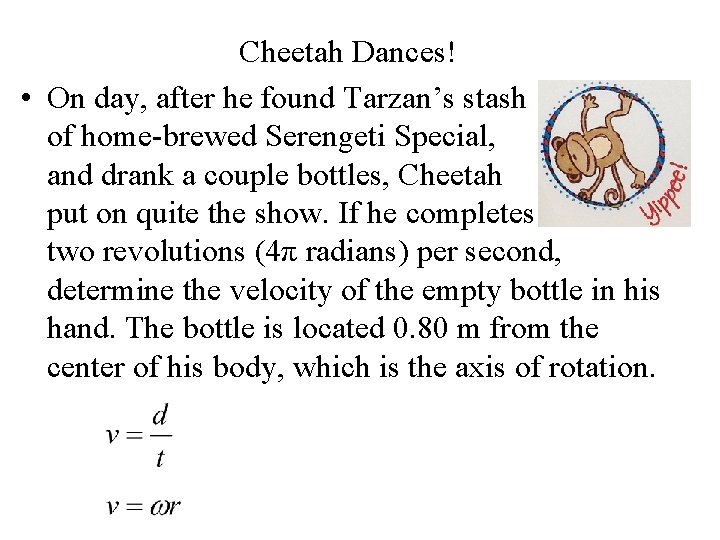 Cheetah Dances! • On day, after he found Tarzan’s stash of home-brewed Serengeti Special,