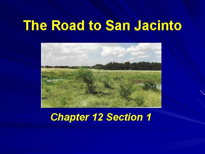 The Road to San Jacinto Chapter 12 Section 1 