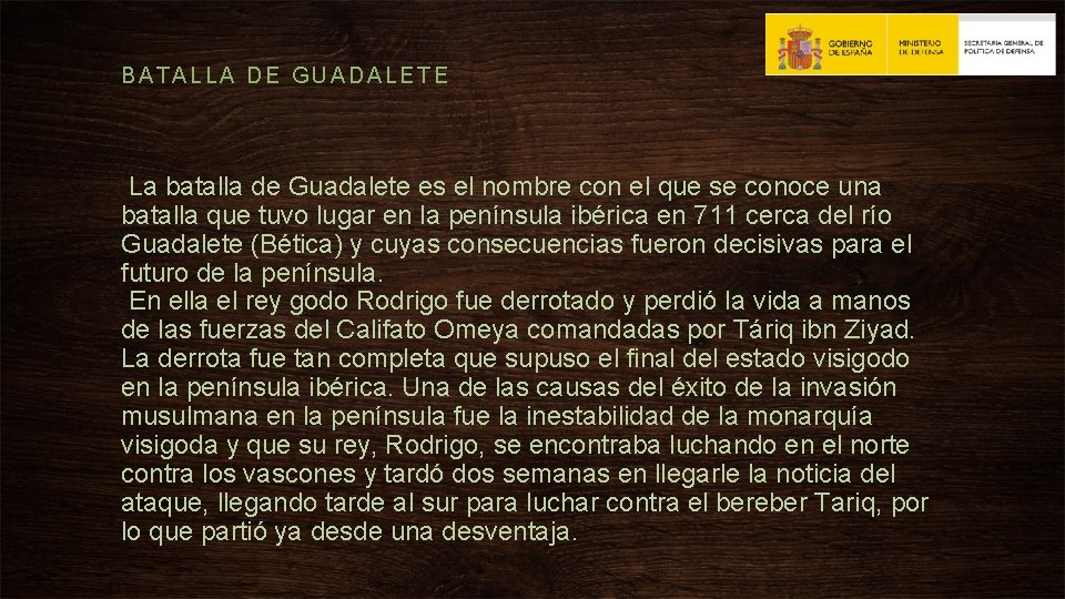 BATALLA DE GUADALETE La batalla de Guadalete es el nombre con el que se