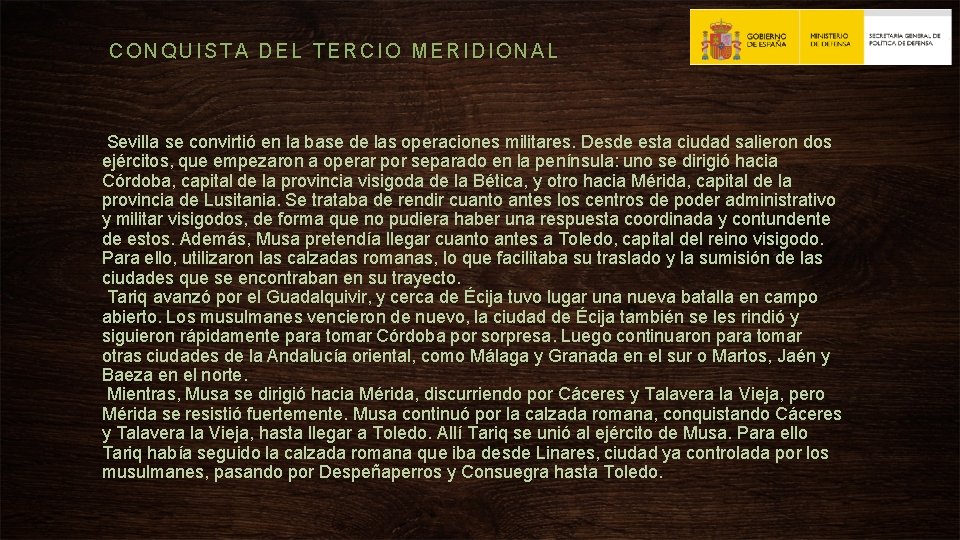 CONQUISTA DEL TERCIO MERIDIONAL Sevilla se convirtió en la base de las operaciones militares.