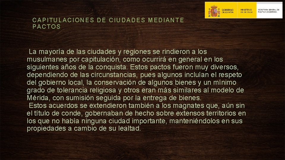 CAPITULACIONES DE CIUDADES MEDIANTE PACTOS La mayoría de las ciudades y regiones se rindieron