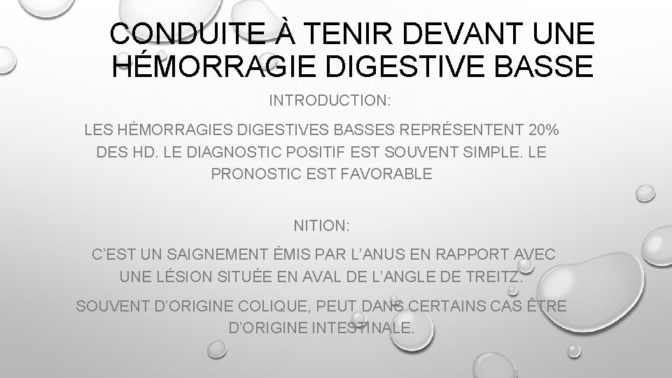 CONDUITE À TENIR DEVANT UNE HÉMORRAGIE DIGESTIVE BASSE INTRODUCTION: LES HÉMORRAGIES DIGESTIVES BASSES REPRÉSENTENT