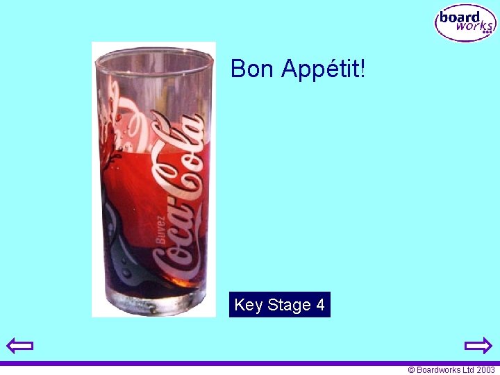 Bon Appétit! Key Stage 4 © Boardworks Ltd 2003 