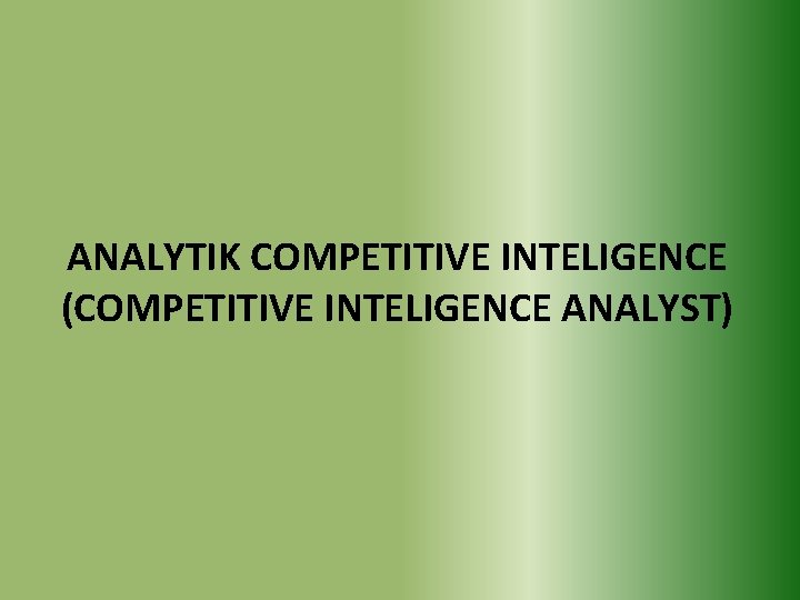 ANALYTIK COMPETITIVE INTELIGENCE (COMPETITIVE INTELIGENCE ANALYST) 