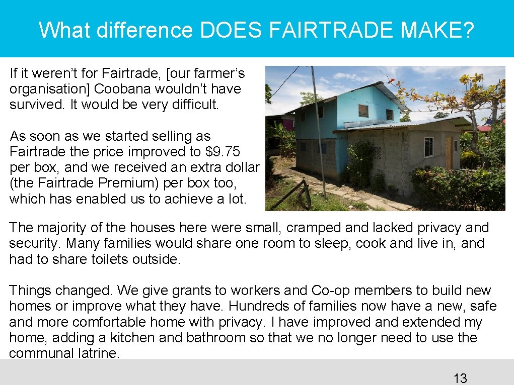 What difference DOES FAIRTRADE MAKE? If it weren’t for Fairtrade, [our farmer’s organisation] Coobana