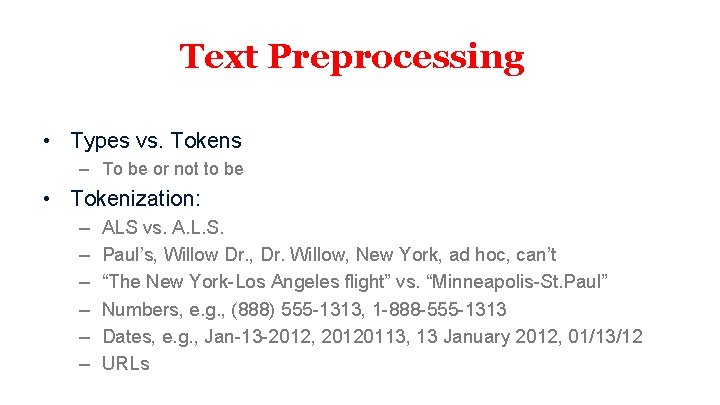 Text Preprocessing • Types vs. Tokens – To be or not to be •