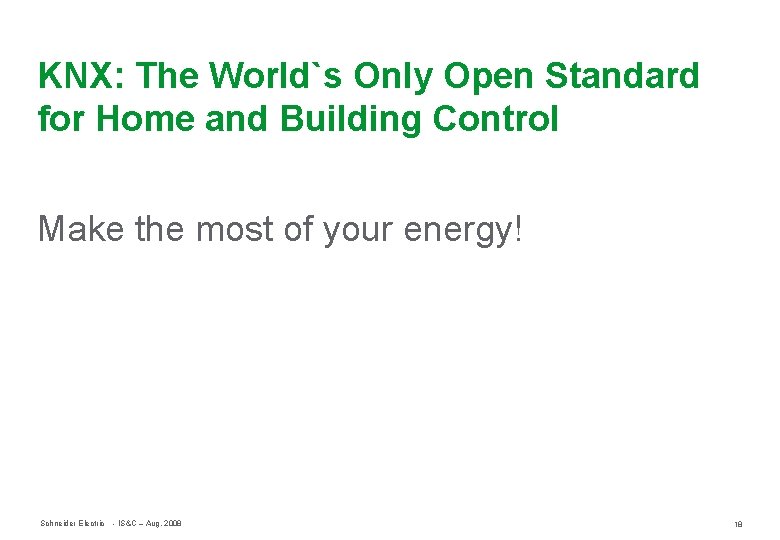 KNX: The World`s Only Open Standard for Home and Building Control Make the most