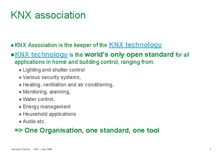 KNX association ● KNX Association is the keeper of the KNX technology ●KNX technology