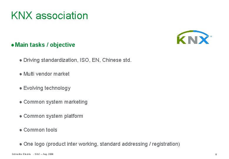 KNX association ● Main tasks / objective ● Driving standardization, ISO, EN, Chinese std.