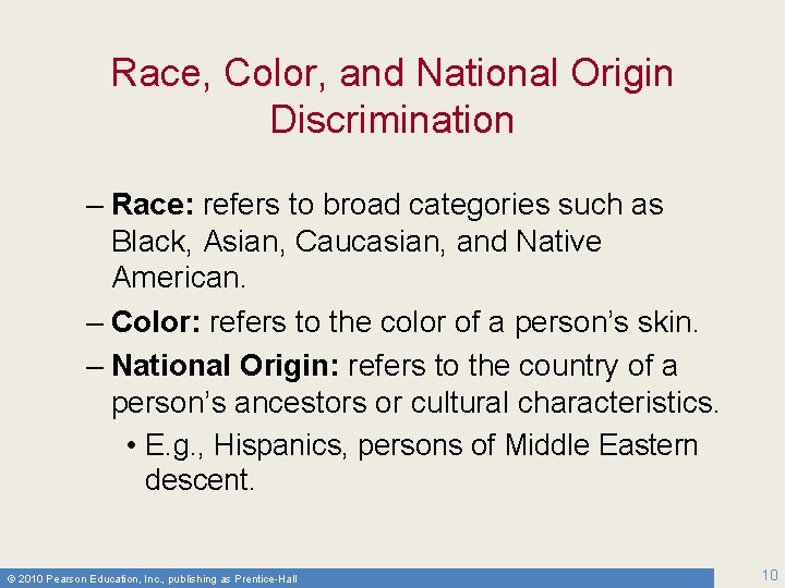 Race, Color, and National Origin Discrimination – Race: refers to broad categories such as