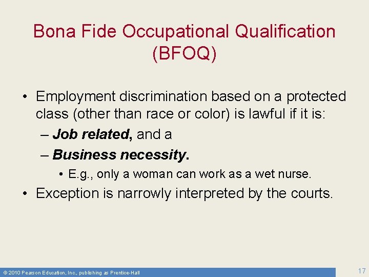 Bona Fide Occupational Qualification (BFOQ) • Employment discrimination based on a protected class (other