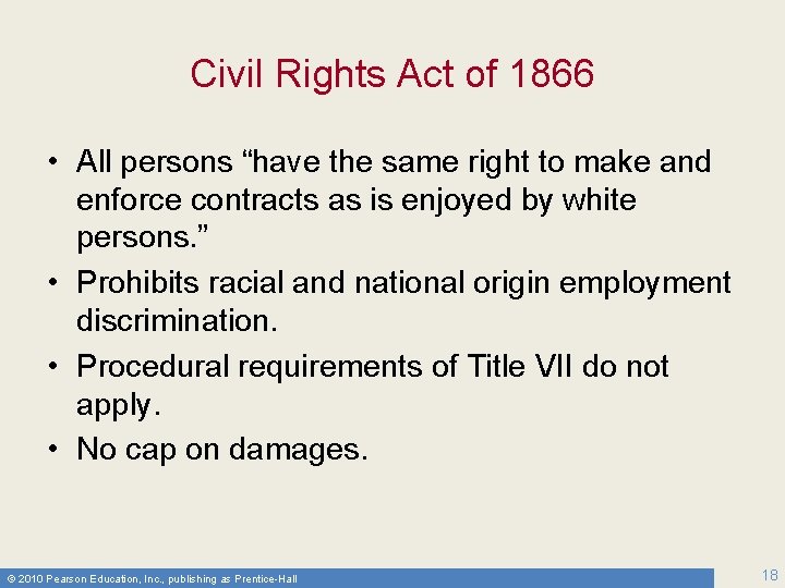 Civil Rights Act of 1866 • All persons “have the same right to make