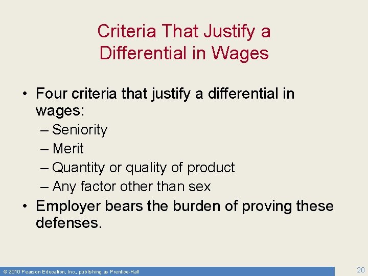 Criteria That Justify a Differential in Wages • Four criteria that justify a differential