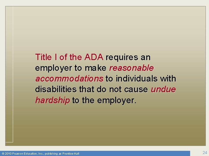 Title I of the ADA requires an employer to make reasonable accommodations to individuals