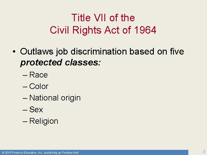 Title VII of the Civil Rights Act of 1964 • Outlaws job discrimination based