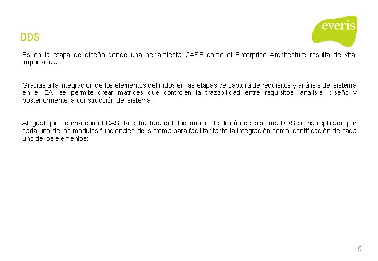 DDS Es en la etapa de diseño donde una herramienta CASE como el Enterprise DDS Es en la etapa de diseño donde una herramienta CASE como el Enterprise