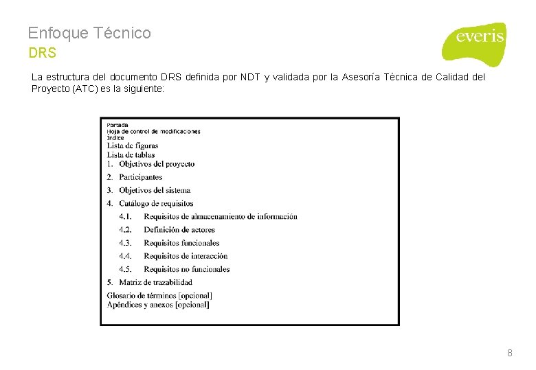 Enfoque Técnico DRS La estructura del documento DRS definida por NDT y validada por Enfoque Técnico DRS La estructura del documento DRS definida por NDT y validada por