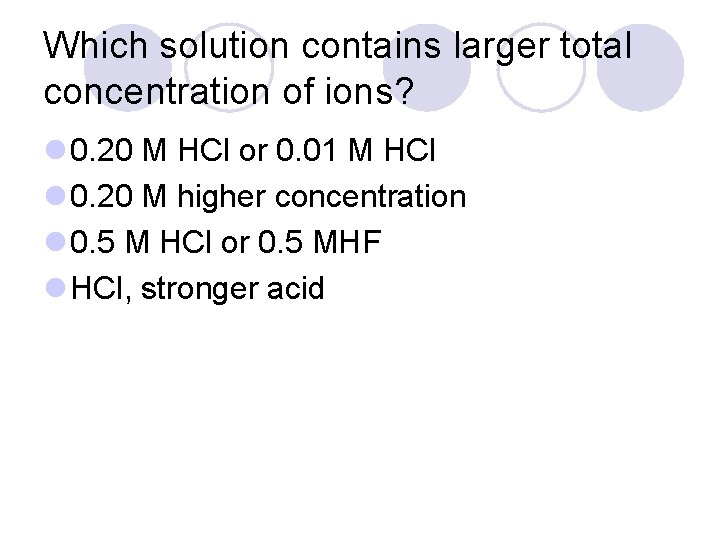 Which solution contains larger total concentration of ions? l 0. 20 M HCl or