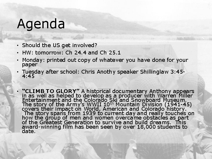Agenda • Should the US get involved? • HW: tomorrow: Ch 24. 4 and