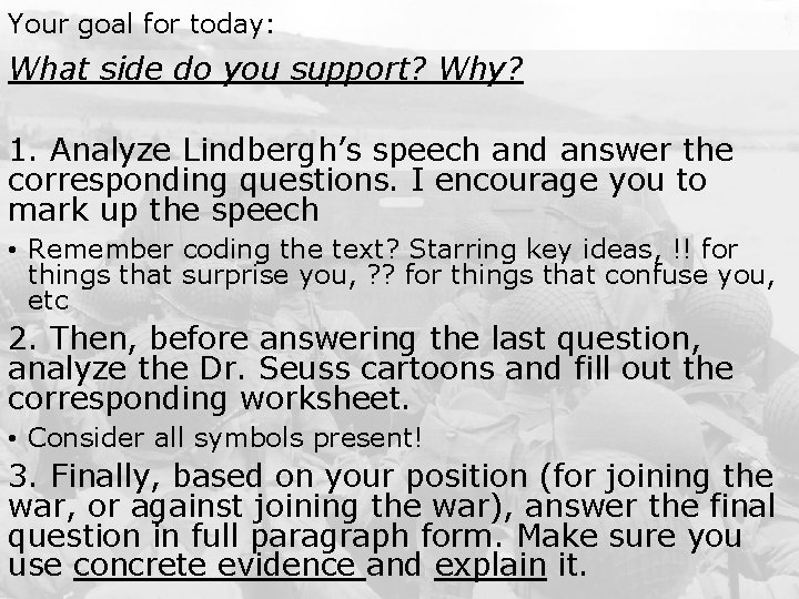 Your goal for today: What side do you support? Why? 1. Analyze Lindbergh’s speech