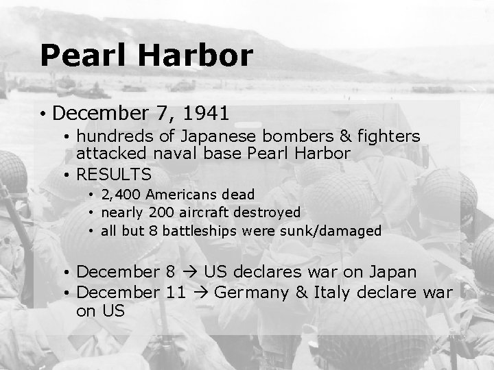 Pearl Harbor • December 7, 1941 • hundreds of Japanese bombers & fighters attacked