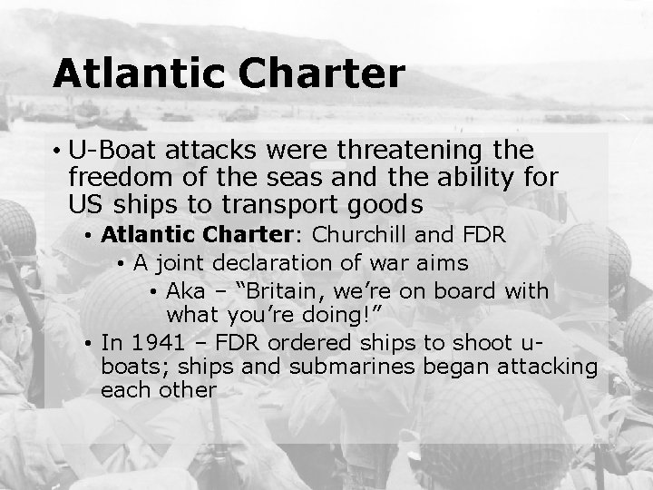 Atlantic Charter • U-Boat attacks were threatening the freedom of the seas and the