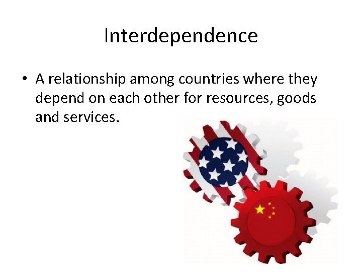 Interdependent Countries Example Todays World UEQ How are people working together