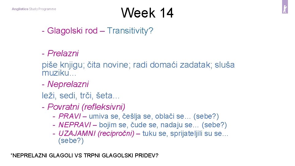 Anglistics Study Programme Week 14 - Glagolski rod – Transitivity? - Prelazni piše knjigu;