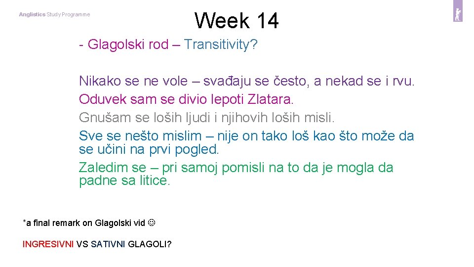 Anglistics Study Programme Week 14 - Glagolski rod – Transitivity? Nikako se ne vole