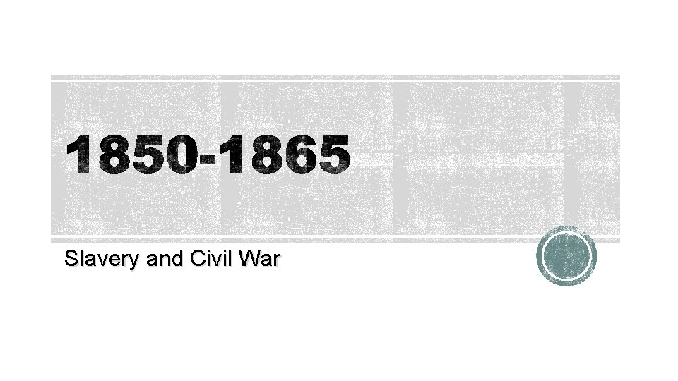 Slavery and Civil War 