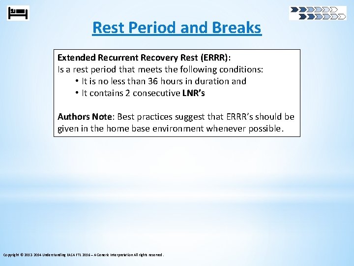 Rest Period and Breaks Extended Recurrent Recovery Rest (ERRR): Is a rest period that