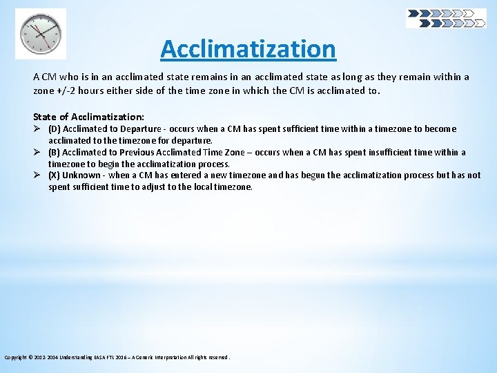 Acclimatization A CM who is in an acclimated state remains in an acclimated state