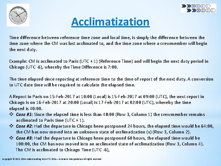 Acclimatization Time difference between reference time zone and local time, is simply the difference