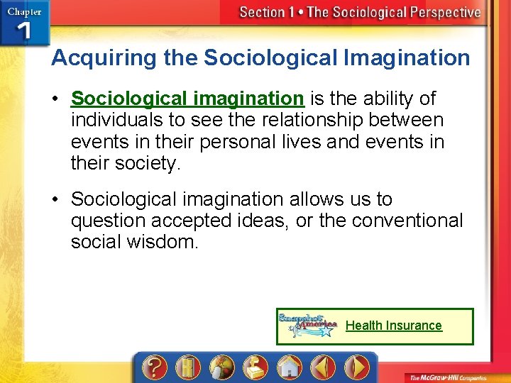 Acquiring the Sociological Imagination • Sociological imagination is the ability of individuals to see