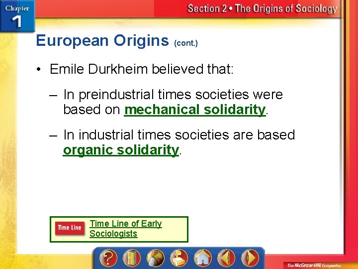 European Origins (cont. ) • Emile Durkheim believed that: – In preindustrial times societies